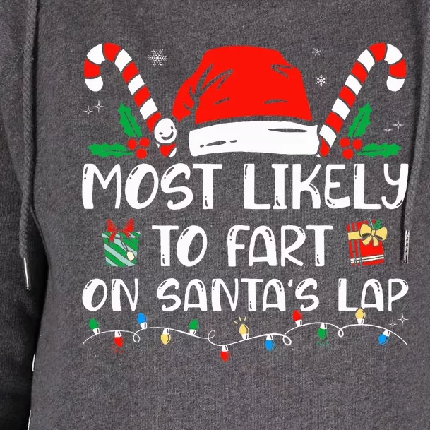 Most Likely To Fart On Santa's Lap Funny Family Christmas Womens Funnel Neck Pullover Hood