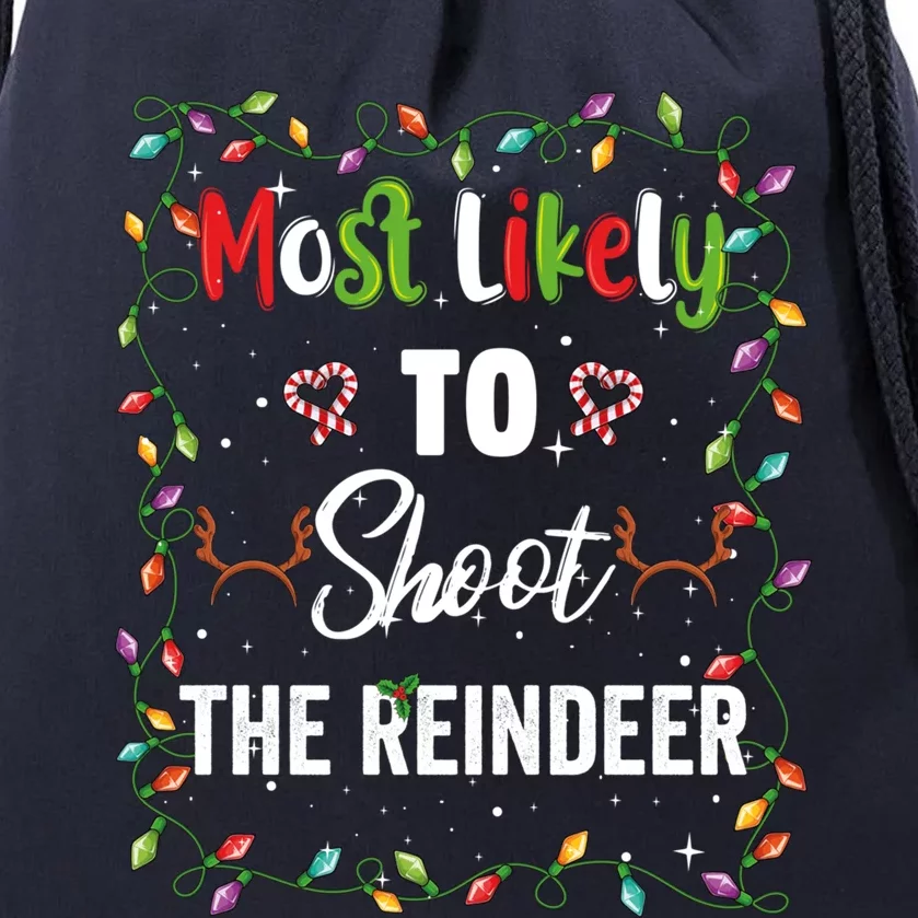 Most Likely To Shoot Reindeer Family Matching Pjs Xmas Gift Drawstring Bag