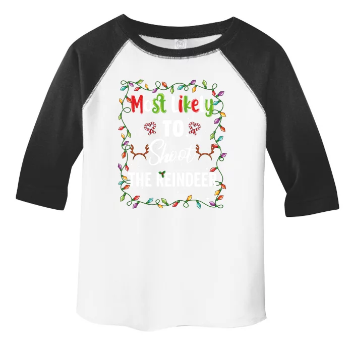 Most Likely To Shoot Reindeer Family Matching Pjs Xmas Gift Toddler Fine Jersey T-Shirt