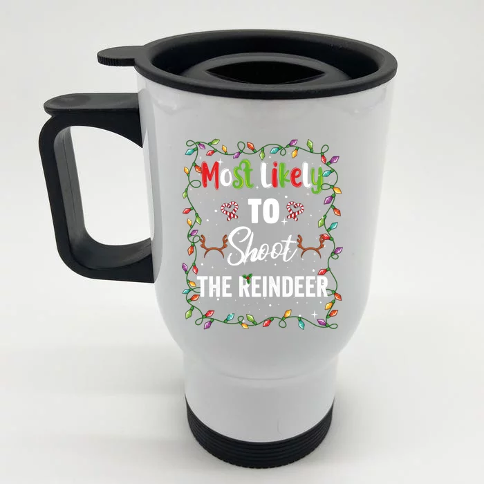 Most Likely To Shoot Reindeer Family Matching Pjs Xmas Gift Front & Back Stainless Steel Travel Mug