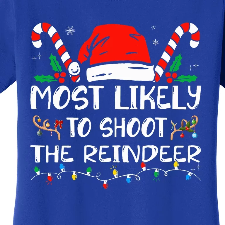 Most Likely To Shoot The Reindeer Family Christmas Holiday Women's T-Shirt