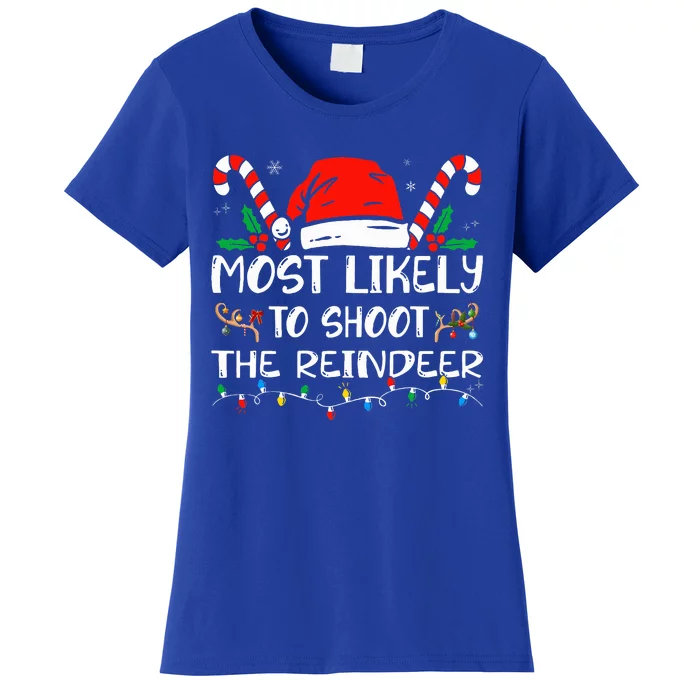 Most Likely To Shoot The Reindeer Family Christmas Holiday Women's T-Shirt