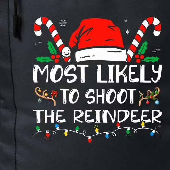 Most Likely To Shoot The Reindeer Family Christmas Holiday Daily Commute Backpack