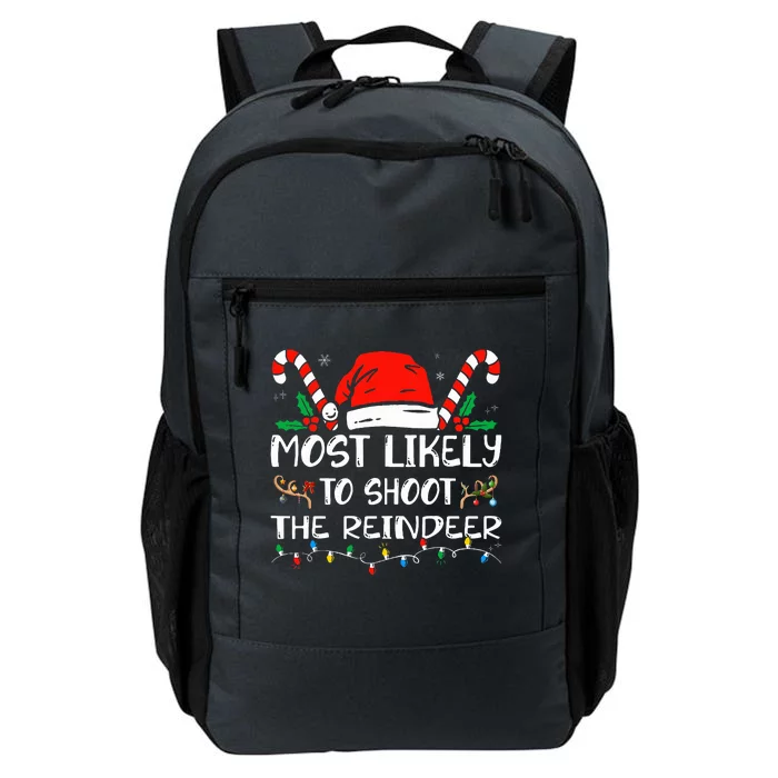 Most Likely To Shoot The Reindeer Family Christmas Holiday Daily Commute Backpack