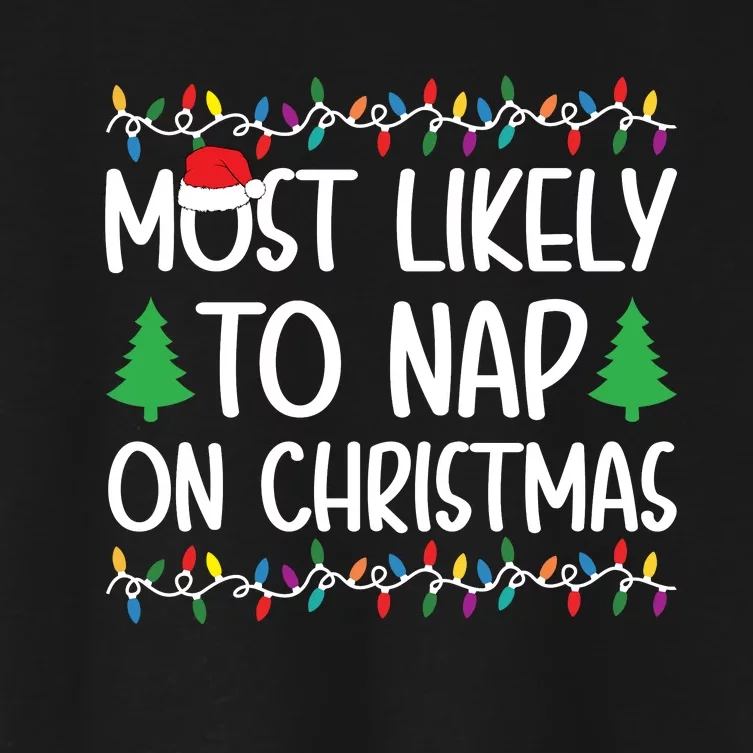 Most Likely To Nap On Christmas Shirts For Family Women's Crop Top Tee