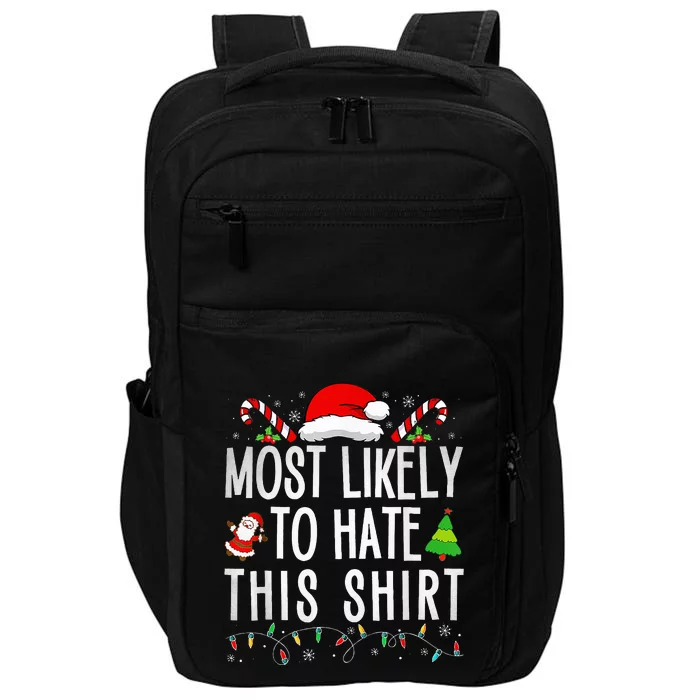 Most Likely To Hate This Family Xmas Pajamas Impact Tech Backpack