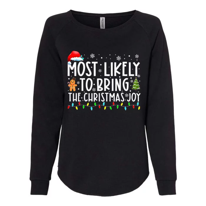 Most Likely To Bring The Xmas Joy Matching Family Womens California Wash Sweatshirt