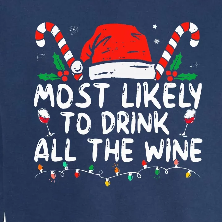 Most Likely To Drink All The Wine Family Matching Christmas Garment-Dyed Sweatshirt