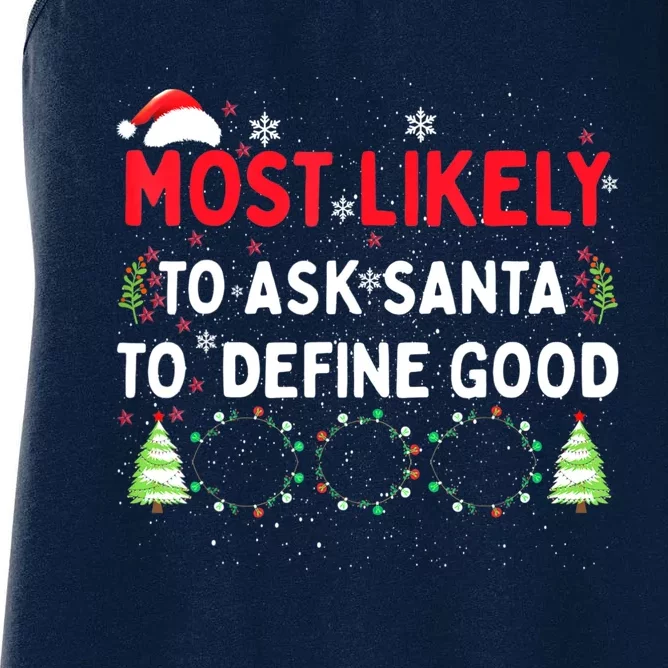 Most Likely To Ask Santa To Define Good Family Christmas Women's Racerback Tank