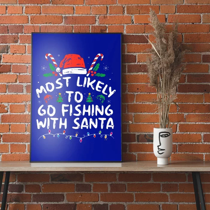 Most Likely To Go Fishing With Santa Fishing Lover Christmas Poster