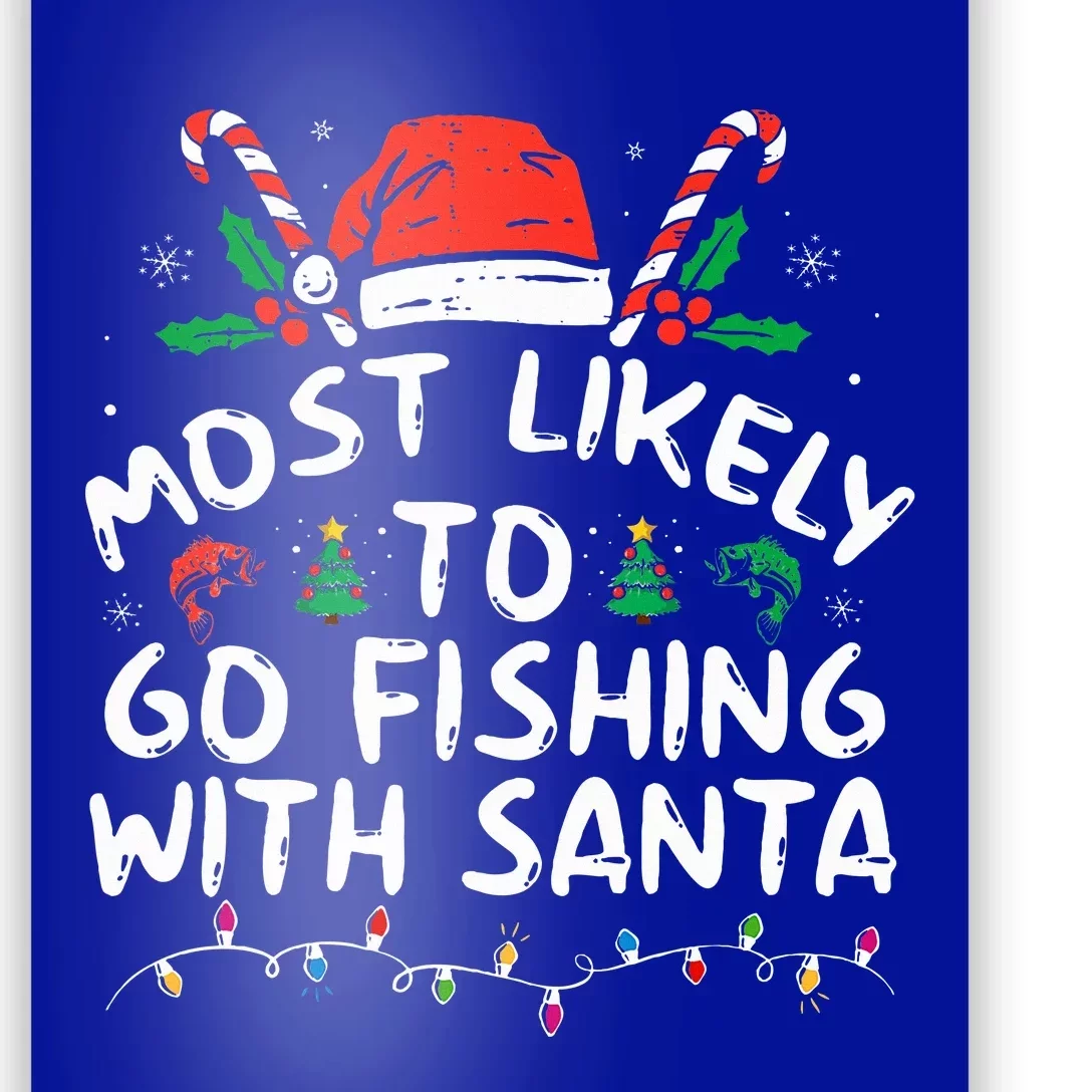 Most Likely To Go Fishing With Santa Fishing Lover Christmas Poster