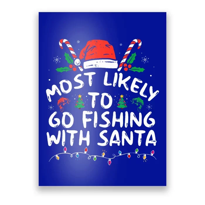 Most Likely To Go Fishing With Santa Fishing Lover Christmas Poster