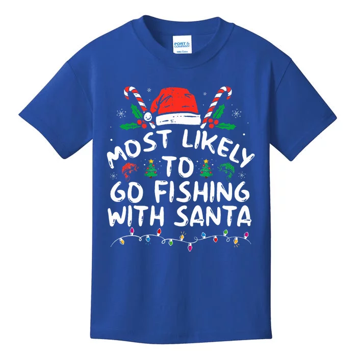 Most Likely To Go Fishing With Santa Fishing Lover Christmas Kids T-Shirt