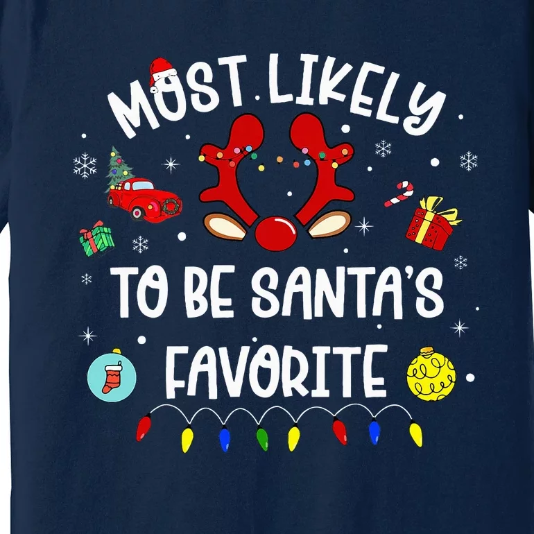 Most Likely To Be SantaS Favorite Christmas Family Matching Premium T-Shirt