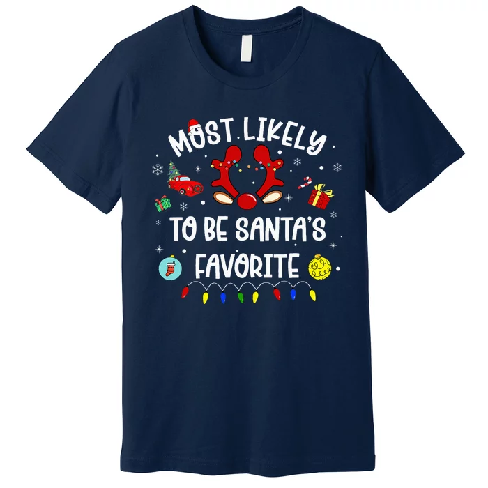 Most Likely To Be SantaS Favorite Christmas Family Matching Premium T-Shirt