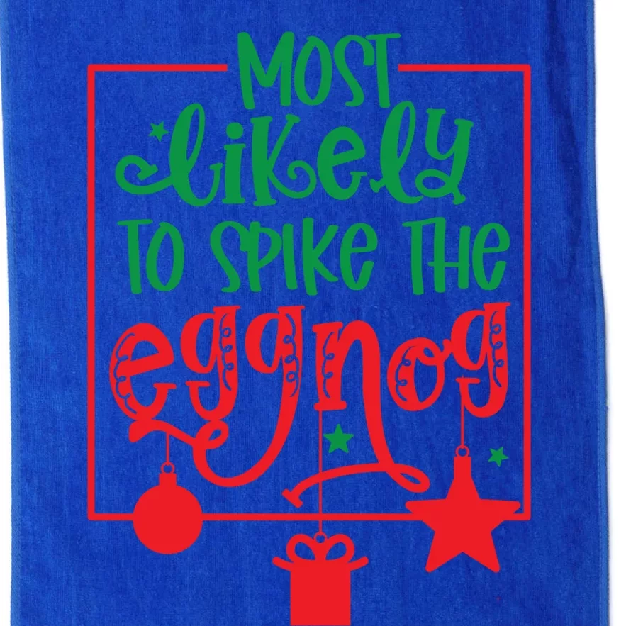 Most Likely To Spike The Eggnog Cute Gift Platinum Collection Golf Towel