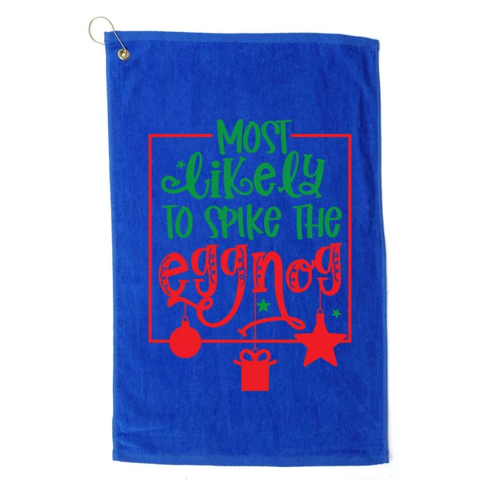 Most Likely To Spike The Eggnog Cute Gift Platinum Collection Golf Towel