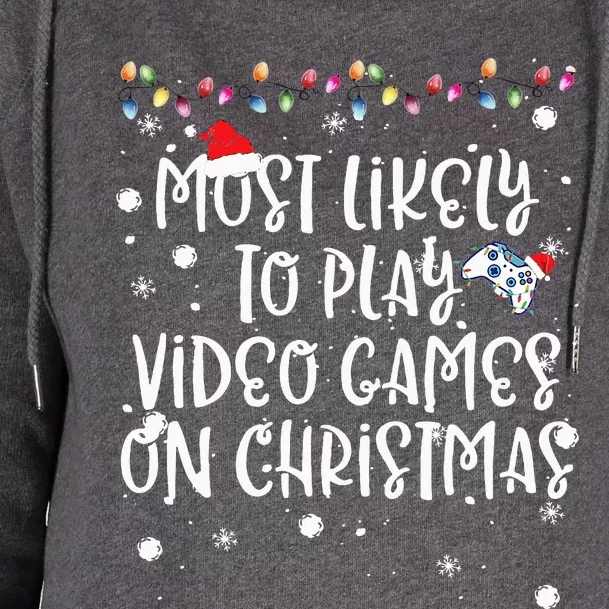 Most Likely To Play Video Games On Christmas Family Gamer Womens Funnel Neck Pullover Hood