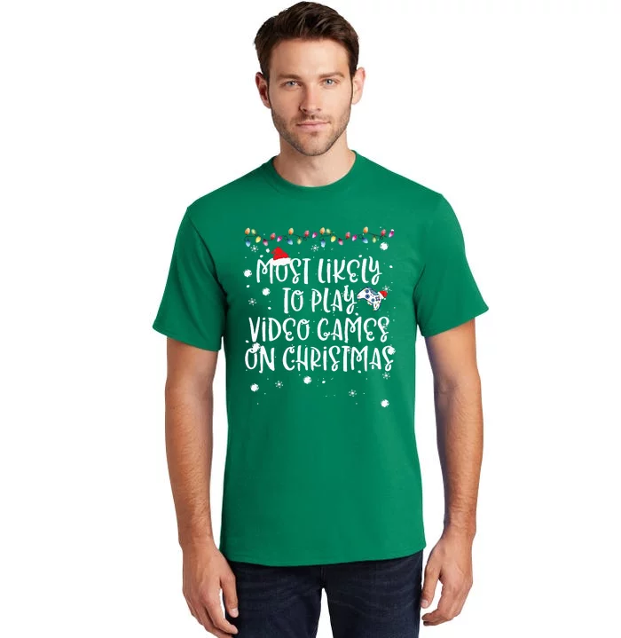 Most Likely To Play Video Games On Christmas Family Gamer Tall T-Shirt