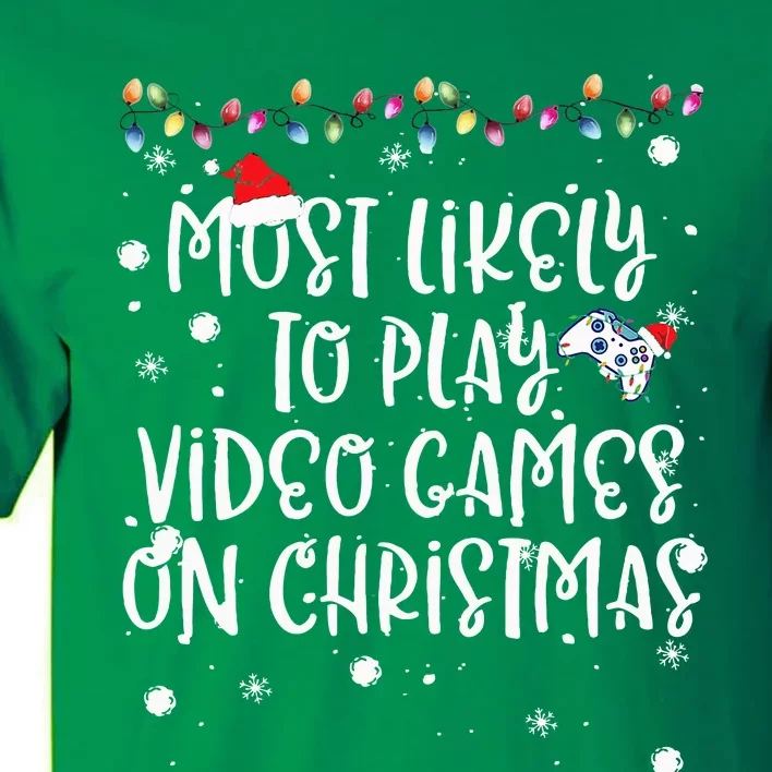 Most Likely To Play Video Games On Christmas Family Gamer Tall T-Shirt