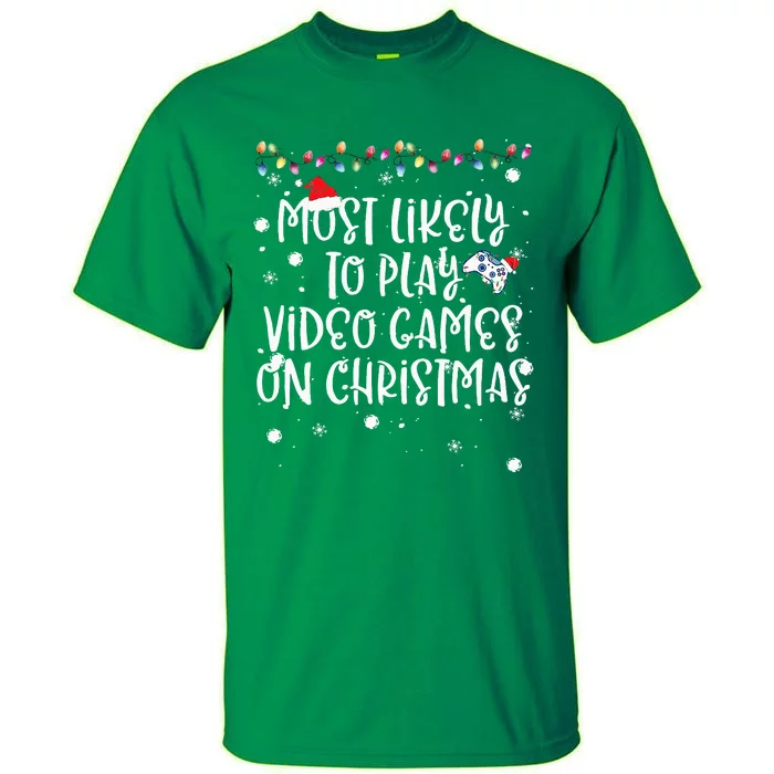 Most Likely To Play Video Games On Christmas Family Gamer Tall T-Shirt