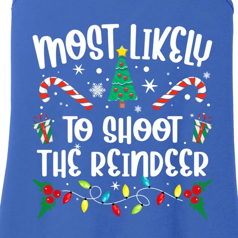 Most Likely To Shoot The Reindeer Cool Gift Ladies Essential Tank