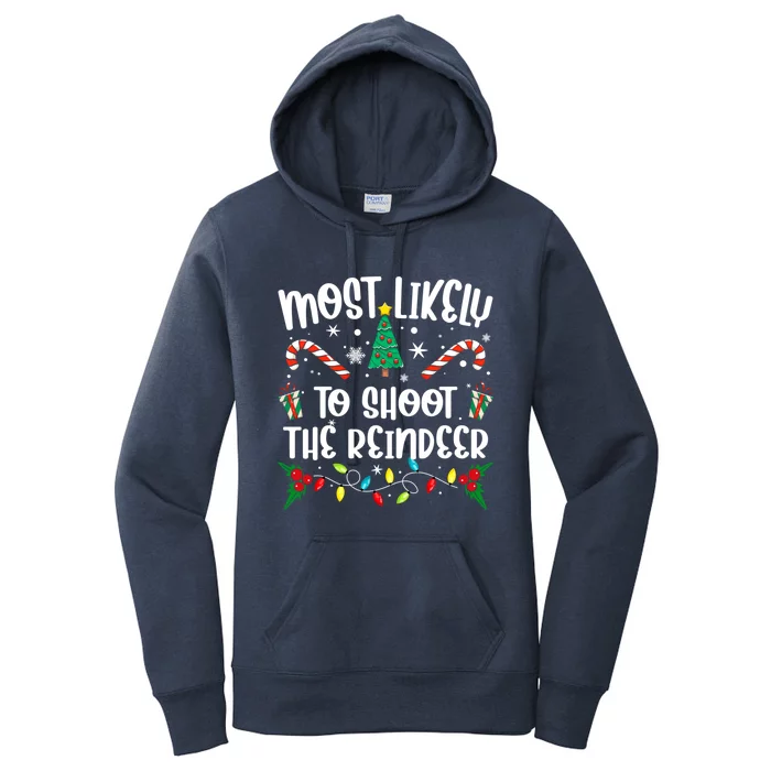 Most Likely To Shoot The Reindeer Cool Gift Women's Pullover Hoodie