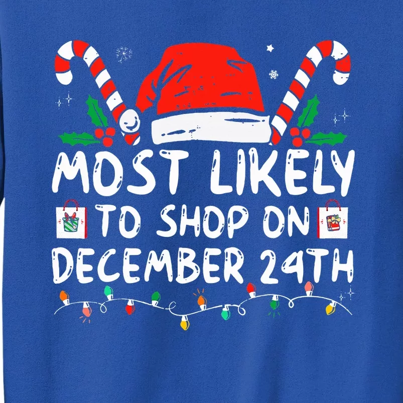 Most Likely To Shop On December 24th Funny Family Christmas Sweatshirt