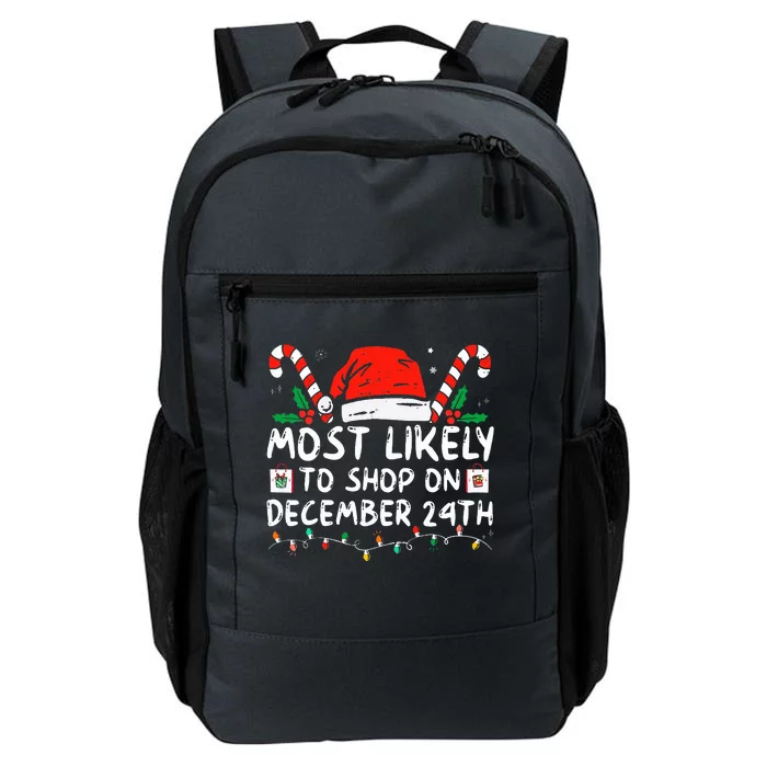 Most Likely To Shop On December 24th Funny Family Christmas Daily Commute Backpack