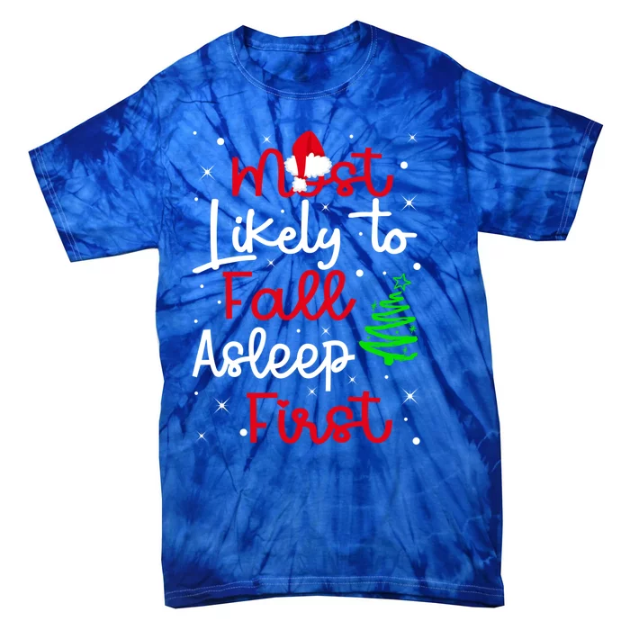 Most Likely To Fall Asleep First Family Matching Christmas Funny Gift Tie-Dye T-Shirt