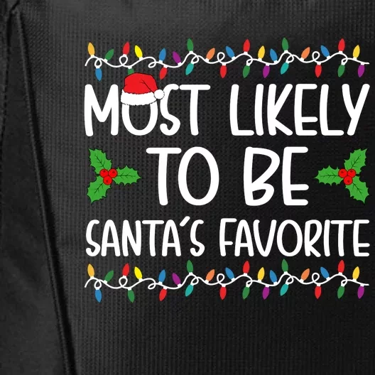 Most Likely To Be SantaS Favorite Christmas Shirts For Family City Backpack