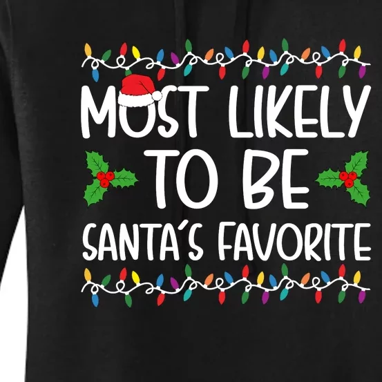 Most Likely To Be SantaS Favorite Christmas Shirts For Family Women's Pullover Hoodie