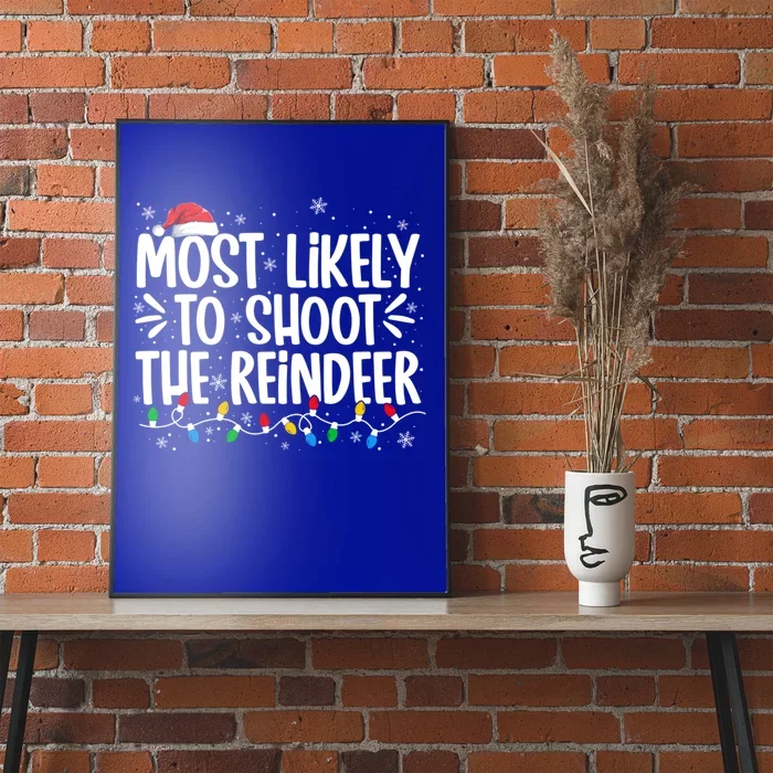 Most Likely To Shoot The Reindeer Christmas Family Group Cute Gift Poster