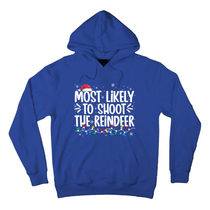 Most Likely To Shoot The Reindeer Christmas Family Group Cute Gift Tall Hoodie