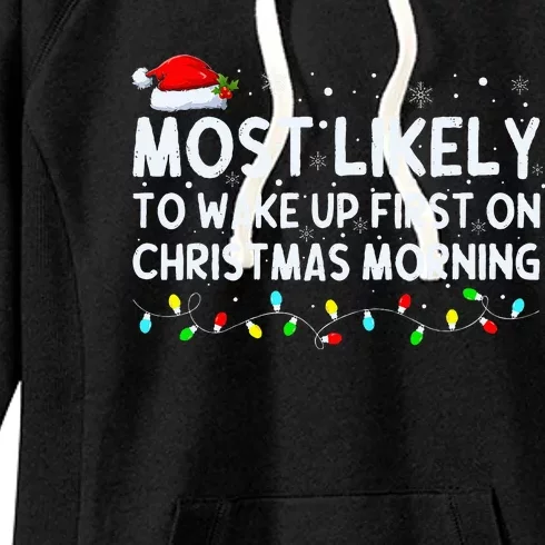 Most Likely to Wake Up First on Christmas Morning Xmas Light Women's Fleece Hoodie