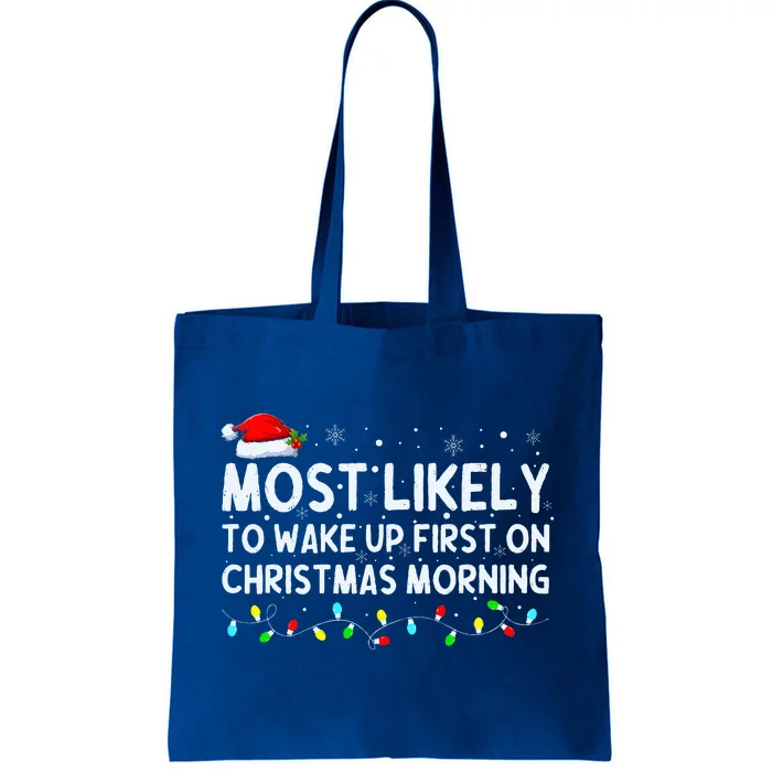 Most Likely to Wake Up First on Christmas Morning Xmas Light Tote Bag