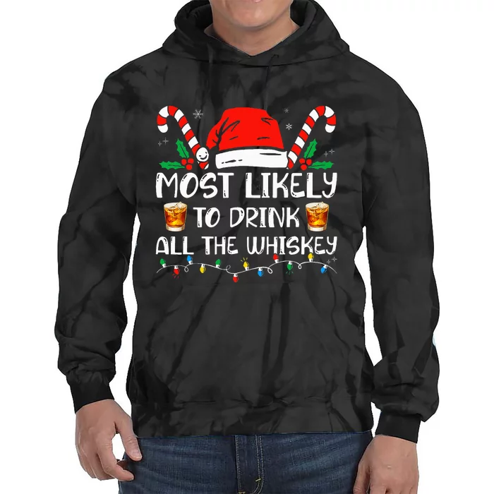 Most Likely To Drink All The Whiskey Funny Pajamas Christmas Tie Dye Hoodie