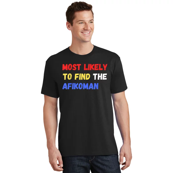 Most Likely To Find The Afikoman Matzah Matzo T-Shirt