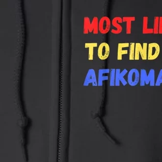 Most Likely To Find The Afikoman Matzah Matzo Full Zip Hoodie