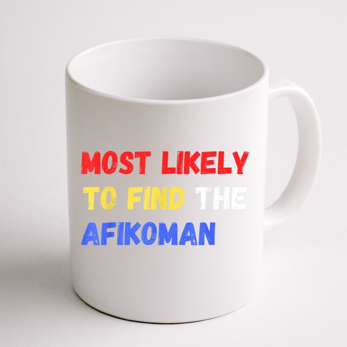 Most Likely To Find The Afikoman Matzah Matzo Front & Back Coffee Mug