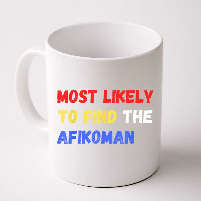 Most Likely To Find The Afikoman Matzah Matzo Front & Back Coffee Mug