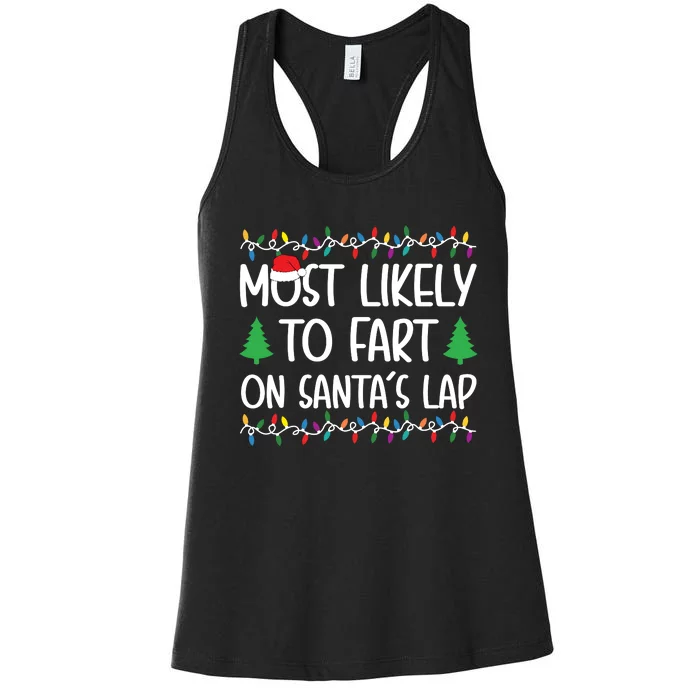 Most Likely To Fart On Santas Lap Christmas Shirts For Family Women's Racerback Tank