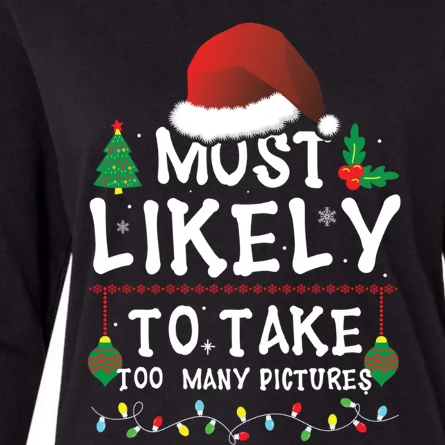 Most Likely To Take Too Y Pictures Matching Christmas Funny Gift Womens Cotton Relaxed Long Sleeve T-Shirt