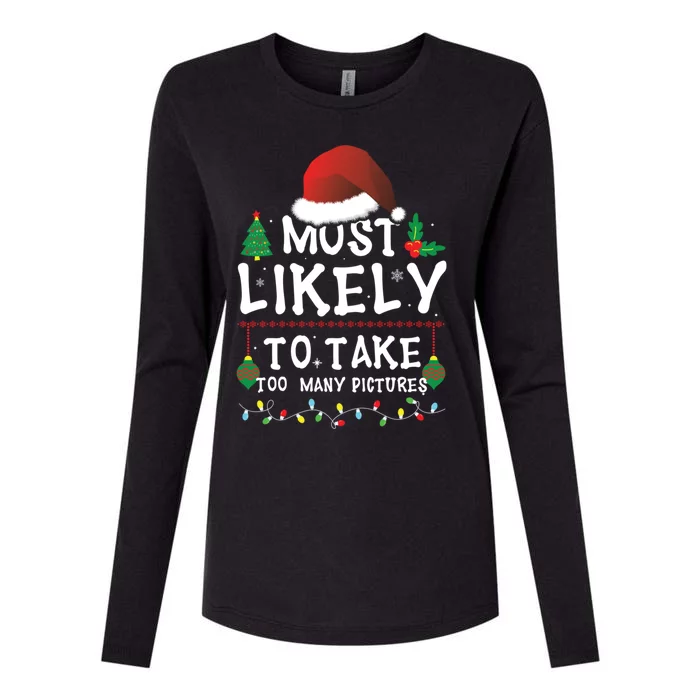 Most Likely To Take Too Y Pictures Matching Christmas Funny Gift Womens Cotton Relaxed Long Sleeve T-Shirt