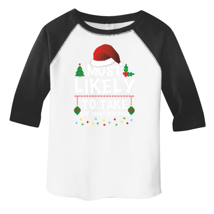 Most Likely To Take Too Y Pictures Matching Christmas Funny Gift Toddler Fine Jersey T-Shirt