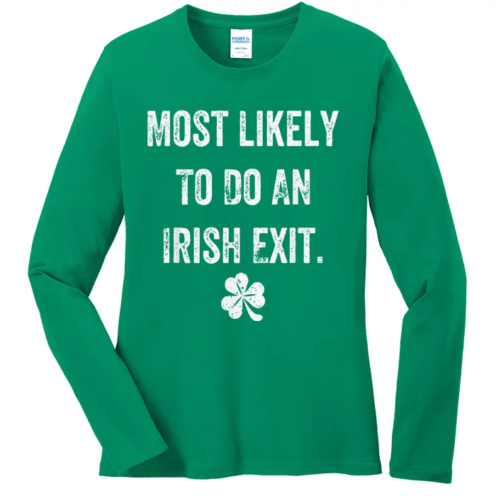 Most Likely To Do An Irish Exit Funny St Patrick Day Ladies Long Sleeve Shirt