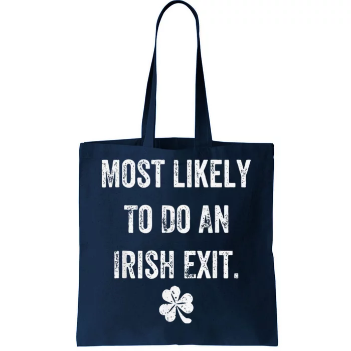 Most Likely To Do An Irish Exit Funny St Patrick Day Tote Bag