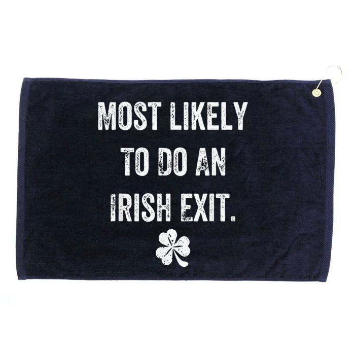 Most Likely To Do An Irish Exit Funny St Patrick Day Grommeted Golf Towel