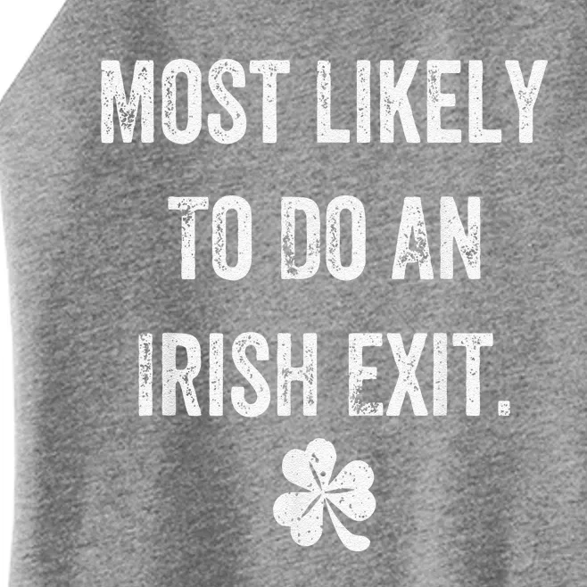 Most Likely To Do An Irish Exit Funny St Patrick Day Women’s Perfect Tri Rocker Tank