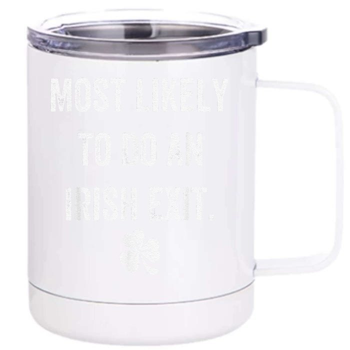 Most Likely To Do An Irish Exit Funny St Patrick Day Front & Back 12oz Stainless Steel Tumbler Cup